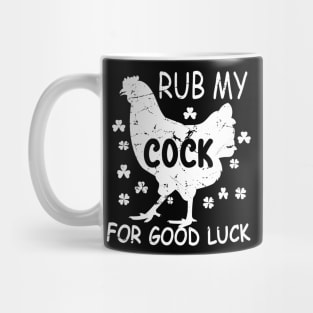 Rub My Cock For Good Luck Funny St Patrick's Day Chicken Pun Mug